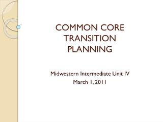 COMMON CORE TRANSITION PLANNING
