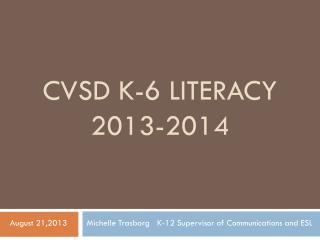 CVSD K-6 Literacy 2013-2014
