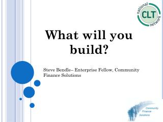 What will you build?