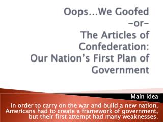 Oops…We Goofed -or- The Articles of Confederation: Our Nation’s First Plan of Government
