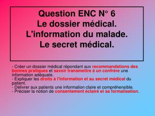 Question ENC N° 6 Le dossier médical. L'information du malade. Le secret médical.