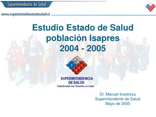 Estudio Estado de Salud población Isapres 2004 - 2005