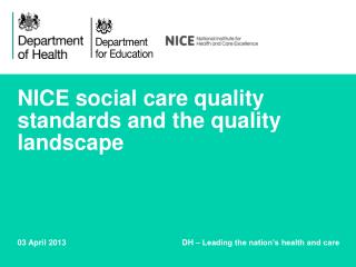 NICE social care quality standards and the quality landscape
