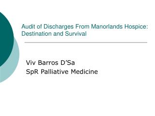 Audit of Discharges From Manorlands Hospice: Destination and Survival