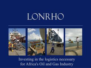 Investing in the logistics necessary for Africa's Oil and Gas Industry