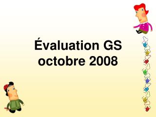 Évaluation GS octobre 2008