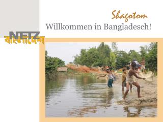 Willkommen in Bangladesch!