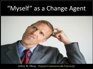 “Myself” as a Change Agent
