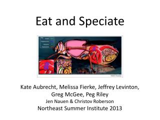 Eat and Speciate