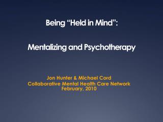 Being “Held in Mind”: Mentalizing and Psychotherapy