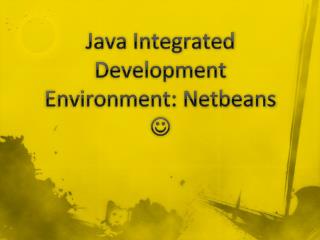 Java Integrated Development Environment: Netbeans 