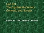 Unit XIII The Eighteenth-Century Concerto and Sonata