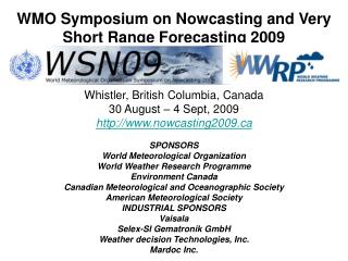 WMO Symposium on Nowcasting and Very Short Range Forecasting 2009