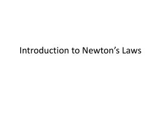 Introduction to Newton’s Laws