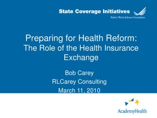 Preparing for Health Reform: The Role of the Health Insurance Exchange