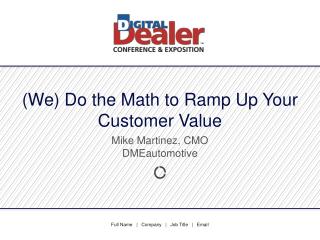(We) Do the Math to Ramp Up Your Customer Value