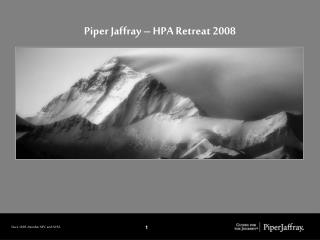 Piper Jaffray – HPA Retreat 2008
