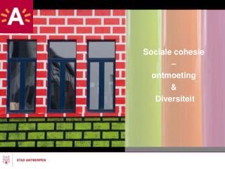Sociale cohesie – ontmoeting &amp; Diversiteit