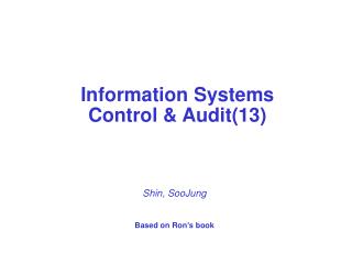 Information Systems Control &amp; Audit(13)