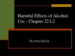 Harmful Effects of Alcohol Use - Chapter 22 L2