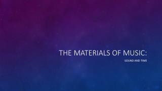The materials of music: