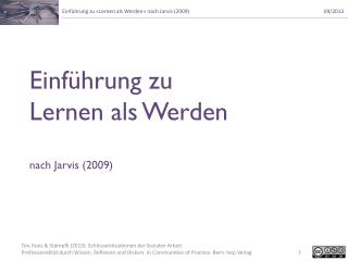 Einführung zu Lernen als Werden nach Jarvis (2009)