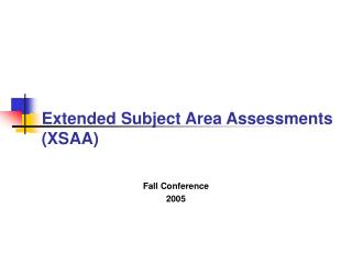 Extended Subject Area Assessments (XSAA)