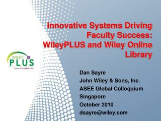 Innovative Systems Driving Faculty Success: WileyPLUS and Wiley Online Library