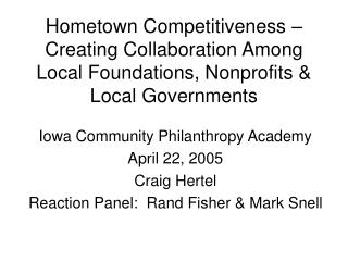 Iowa Community Philanthropy Academy April 22, 2005 Craig Hertel