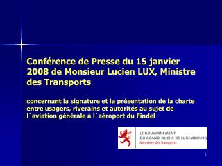 Présentation générale: Monsieur Lucien Lux, Ministre des Transports