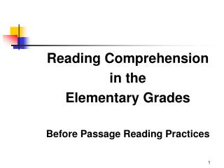 Reading Comprehension in the Elementary Grades Before Passage Reading Practices