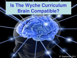 Is The Wyche Curriculum Brain Compatible?