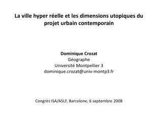La ville hyper réelle et les dimensions utopiques du projet urbain contemporain