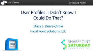 User Profiles: I Didn’t Know I Could Do That?
