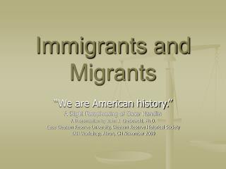 Immigrants and Migrants