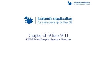 Chapter 21, 9 June 2011 TEN-T Trans-European Transport Networks