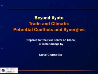 Beyond Kyoto Trade and Climate: Potential Conflicts and Synergies