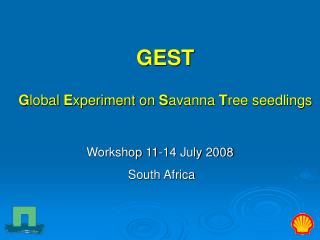 GEST G lobal E xperiment on S avanna T ree seedlings