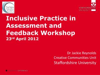 Inclusive Practice in Assessment and Feedback Workshop 23 rd April 2012