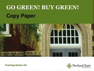 GO GREEN! BUY GREEN! Copy Paper