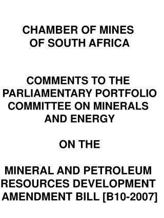 CHAMBER OF MINES OF SOUTH AFRICA COMMENTS TO THE PARLIAMENTARY PORTFOLIO COMMITTEE ON MINERALS