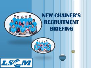 NEW CHAINER’S RECRUITMENT BRIEFING
