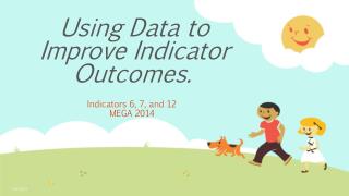 Using Data to Improve Indicator Outcomes.