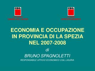 ECONOMIA E OCCUPAZIONE IN PROVINCIA DI LA SPEZIA NEL 2007-2008