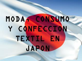 MODA, CONSUMO Y CONFECCION TEXTIL EN JAPON