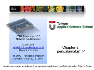 CCNA Exploration v5.0 Network fundamentals Yahdi Siradj yahdi@politekniktelkom.ac.id