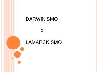 DARWINISMO X LAMARCKISMO