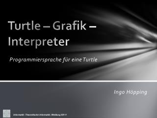 Turtle – Grafik – Interpreter