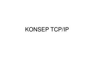 KONSEP TCP/IP