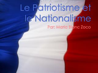 Le Patriotisme et le Nationalisme